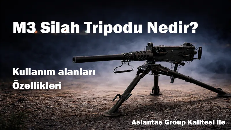 M3 Silah Tripodu Nedir?
